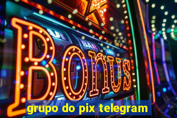 grupo do pix telegram